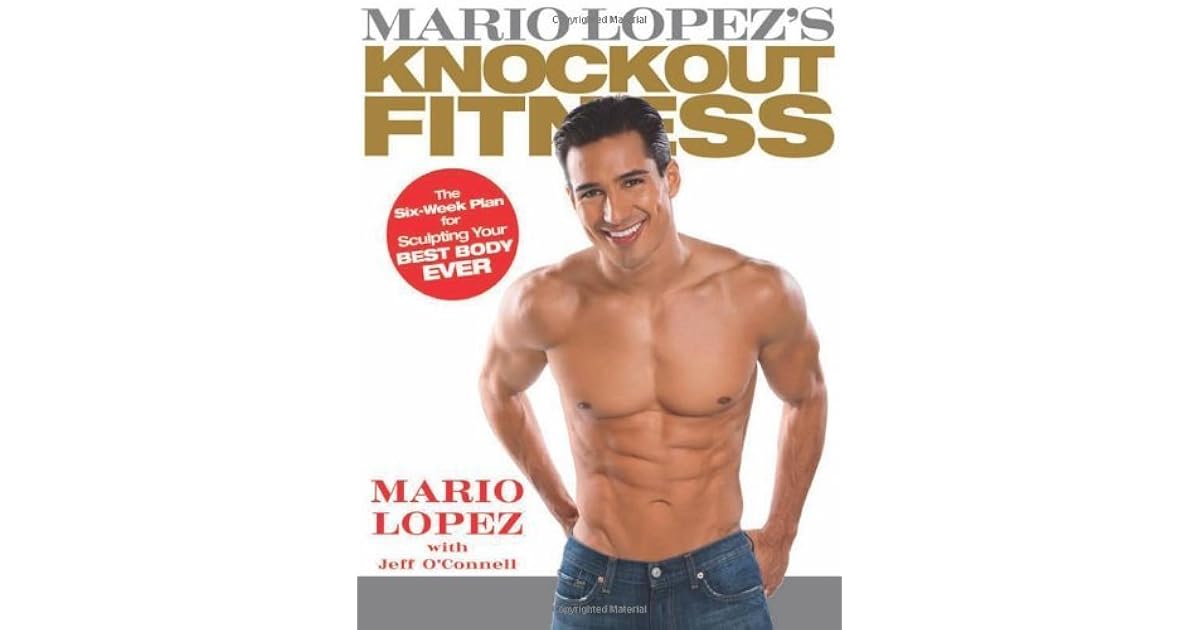 Mario Lopez's Knockout Fitness: The Six-Week Plan for Sculpting Your