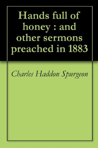 Hands Full of Honey: And Other Sermons Preached in 1883