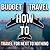 Budget Travel: How to Travel For Next To Nothing (Travel, Budget, World, Free, Living, Dollars, Cheap, Tips, Hacks, Money)