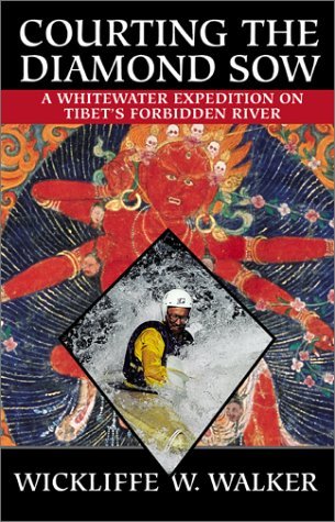 Courting the Diamond Sow: Kayaking Tibet's Forbidden River (Paperback)