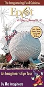 The Imagineering Field Guide to Epcot at Walt Disney World