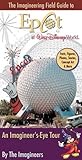 The Imagineering Field Guide to Epcot at Walt Disney World by Alex  Wright