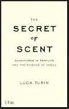 The Secret of Scent by Luca Turin