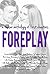 Foreplay: A Teaser Anthology of First Chapters