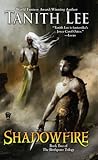Shadowfire by Tanith Lee Shadowfire by Tanith Lee