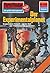 Perry Rhodan 1032: Der Experimentalplanet: Perry Rhodan-Zyklus "Die kosmische Hanse" (Perry Rhodan-Erstauflage) (German Edition)