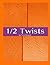 1/2 Twists