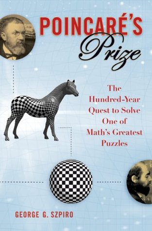Poincare's Prize: The Hundred-Year Quest to Solve One of Math's Greatest Puzzles (Hardcover)