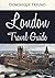 London: London Travel Guide - Your Exciting Guide to London Travel