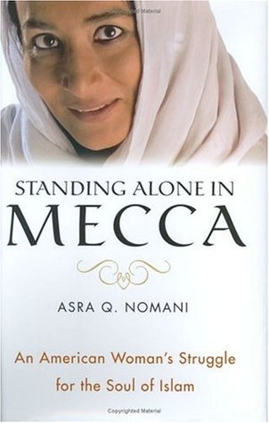 Standing Alone in Mecca: An American Woman's Struggle for the Soul of Islam (Hardcover)