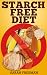 Starch Free Diet: How Starc...