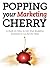 Popping Your Marketing Cherry