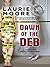 Dawn of the Deb (Debutante ...