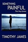 Book cover for Something Painful This Way Comes