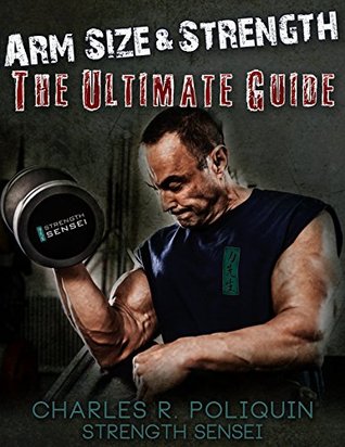 Arm Size and Strength: The Ultimate Guide (Kindle Edition)