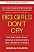 Big Girls Don't Cry: The Election that Changed Everything for American Women