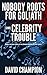 Nobody Roots for Goliath & Celebrity Trouble by David Champion