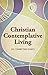 Christian Contemplative Living: Six Connecting Points