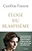 Eloge du blasphème: essai (essai français) (French Edition)