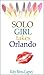 Solo Girl Takes Orlando