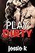 Play Dirty (Play Dirty #1)