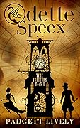 Odette Speex: Time Traitors Book I