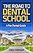 The Road To Dental School