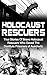 Holocaust Rescuers: True St...