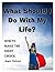 What Should I Do With My Life?: How to Make the Right Choice