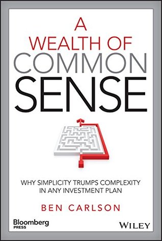 A Wealth of Common Sense: Why Simplicity Trumps Complexity in Any Investment Plan (Bloomberg)