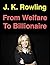 J. K. Rowling: From Welfare To Billionaire