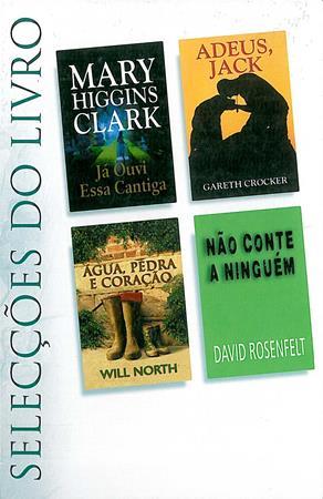 Selecções do Livro: Já Ouvi Essa Cantiga / Adeus, Jack / Água, Pedra e Coração / Não Conte a Ninguém (Hardcover)
