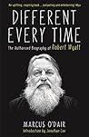 Different Every Time: The Authorised Biography of Robert Wyatt Book cover for Different Every Time: The Authorised Biography of Robert Wyatt