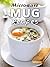 Microwave Mug Recipes: 50 Delicious, Quick and Easy Mug Meals (Recipe Top 50's Book 88)