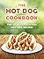 The Hot Dog Cookbook: The 5...