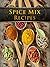 Spice Mix Recipes: Top 50 M...