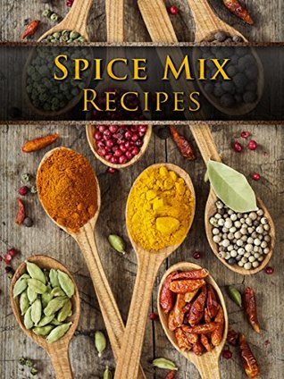 Dry Spice Mixes Top 50 Most Delicious Spice Mix Recipes A