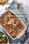 Soup Can Casseroles by S.L. Watson