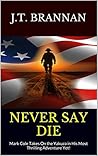 Never Say Die (Mark Cole, #4)