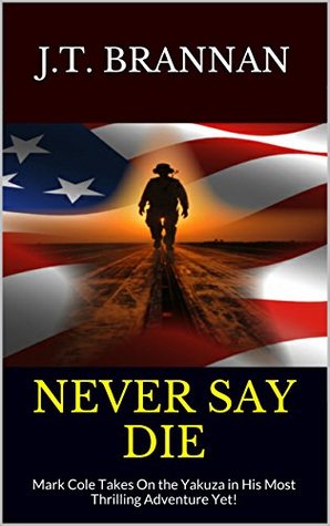 Never Say Die (Mark Cole, #4)