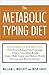 The Metabolic Typing Diet by William Linz Wolcott