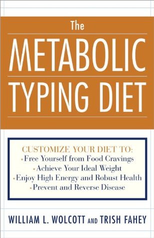 The Metabolic Typing Diet: Customize Your Diet To: Free Yourself from Food Cravings: Achieve Your Ideal Weight; Enjoy High Energy and Robust Health; Prevent and Reverse Disease (Paperback)
