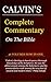 Calvin's Complete and Unabridged Commentaries by John Calvin