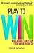 Play to Win: What women can learn from men in business