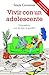 Vivir con un adolescente: Entenderte con tu hijo es posible (Superfamilias) (Spanish Edition)