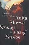 Strange Fits of Passion by Anita Shreve