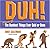 Duh!: 2008 Day-to-Day Calendar