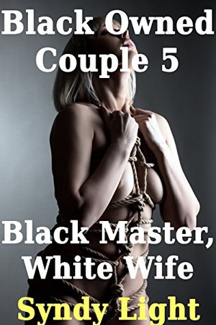 Black Owned Couple 5: Black Master, White Wife (Interracial, Cuckold, Reluctant)