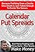 The Put Calendar Spread | How to Become an Options Trader: Because Profiting From a Stocks Slow Death is Just Taboo Enough to Excite The Senses. (Stock ... Traders From a 30 Year Trading Veteran)