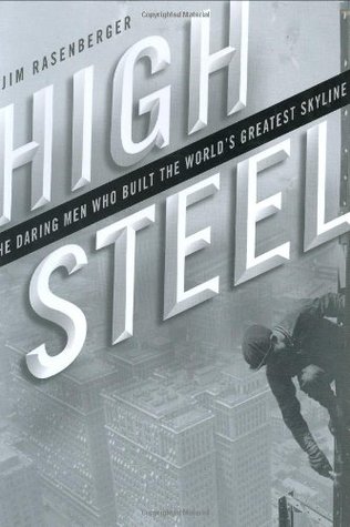 High Steel: The Daring Men Who Built the World's Greatest Skyline (Hardcover)